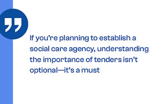 Why your care business will fail if you don’t master the tender process