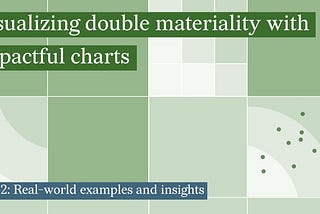 Real-world Double Materiality Chart Examples and Insights