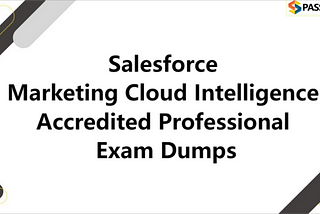 Salesforce Marketing Cloud Intelligence Accredited Professional Exam Dumps