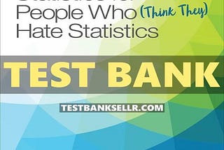 Test Bank for Statistics for People Who Think They Hate Statistics 7th Edition Salkind