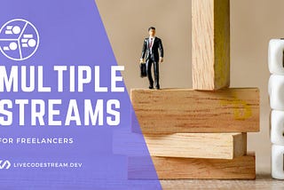 The Importance of Creating Multiple Streams of Income as a Freelancer