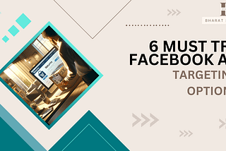 6 Facebook Ads Targeting Strategies for Ecommerce brands