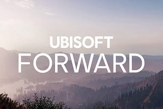 Gaming News: Ubisoft Forward Recap