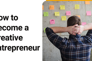 How to Become a Creative Entrepreneur