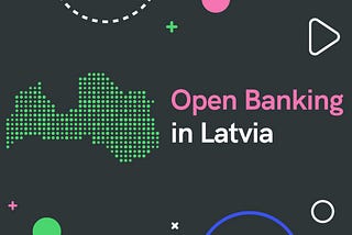 Open Banking in Latvia [updated]