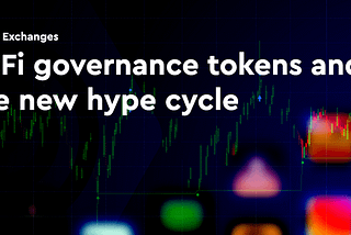 DeFi governance tokens and the new hype cycle