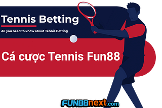 Ca cuoc tennis Fun88 dang hot hien nay