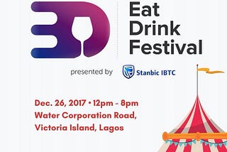 Lagos Premier Food and Drink Guide EatDrinkLagos Are Back With #EATDRINKFESTIVAL 4