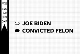 Joe Biden Vs Convicted Felon Svg