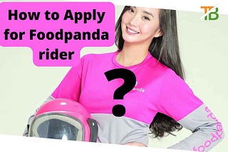 How to Apply for Foodpanda rider registration (PH).