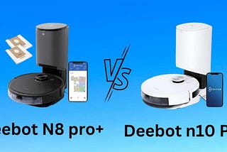 Deebot N8 Pro+ vs N10 Plus: Which is best Robort Vaccum 2023