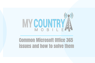 Microsoft Office 365 issues and solve