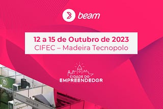 Beam marca presença na Feira Internacional Cidade Empreendedora 2023 a realizar na Madeira