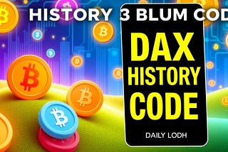 Dax History 3 Blum Code — Redeem Rewards With Daily Codes!