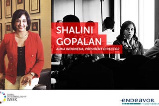 Women in Entrepreneurship: Shalini Gopalan of AIMIA Indonesia