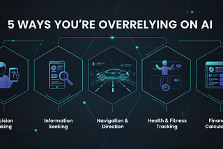 5 Ways You’re Overrelying on AI