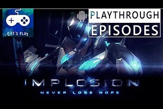 Implosion — Never Lose Hope Gameplay — Android & Ios Playthrough 1 — YouTube