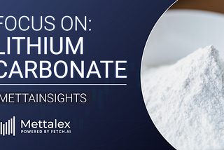 MettaInsights: Lithium Carbonate