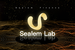 Sealem Lab — Build Compile Create New Possibilities in Web3