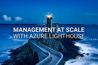 Management at scale with Azure Lighthouse