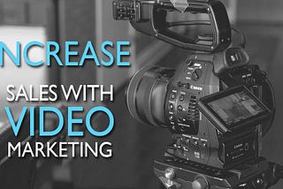 Using video in marketing efforts to increase sales