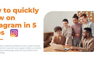 How to quickly Grow on Instagram in 5 steps | ఒకసందర్భం.com,