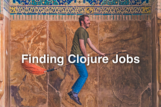 Mysterious Clojure jobs and where to find them