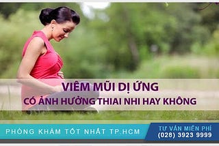 Tìm hiểu về viêm mũi ở bà bầu tại Phòng khám Đa Khoa Hoàn Cầu