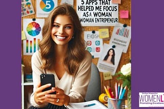 I Conquered Chaos: 5 Apps That Helped Me Focus as a Woman Entrepreneur