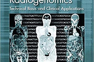 READ/DOWNLOAD% Radiomics and Radiogenomics: Technical Basis and Clinical Applications (Imaging in…