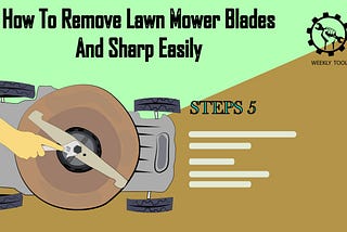 How To Remove Lawn Mower Blades And Sharp Easily — WEEKLY TOOLS