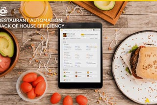 Restaurant Automation: The Key to Back of House Efficiency