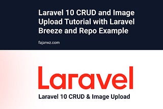 Laravel 10 CRUD and Image Upload Tutorial with Laravel Breeze and Repo Example | Fajarwz