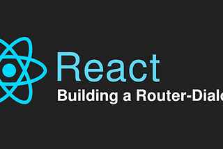 Build a React-Router Dialog