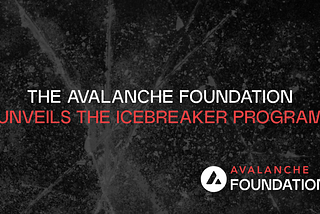 Avalanche Foundation công bố Chương trình Icebreaker