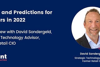 Trends and Predictions for Retailers in 2022