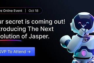 The Big Reveal: The Next Evolution of Jasper.ai [Spoiler Alert!]