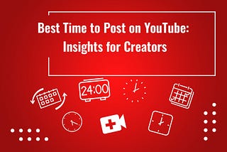 Best Time To Post On YouTube: Creator’s Insights | WizStudio Blog