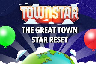 The Great Town (Star) Reset! — Learn Town Star