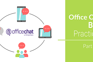 Instant Messaging Best Practices to Follow (Part Two)