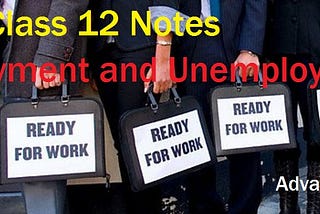 Employment And Unemployment Class 12 Best Notes