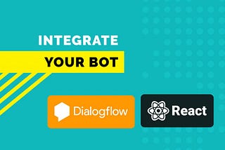 Integrate Dialogflow Bot in React JS Websites