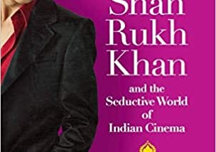 READ/DOWNLOAD*$ King of Bollywood: Shah Rukh Khan and the Seductive World of Indian Cinema FULL…