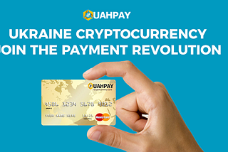 UAHPay — Ukraine CryptoCurrency and Banks
