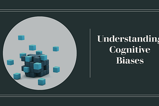 Why Cognitive Biases Are Your Worst Enemy: An Ultimate Analysis 101. — Way to Cognition