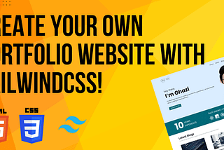 Build a Responsive Portfolio Website with HTML and TailwindCSS: A Beginner’s Guide
