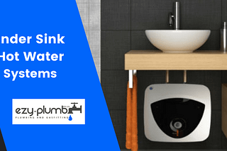 Under Sink Hot Water Systems Melbourne. $55 OFF Today!
