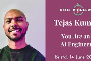 Pixel Pioneers Bristol 2024 Speaker Spotlight: Tejas Kumar