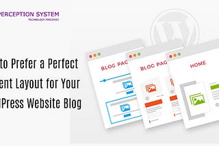 Selecting a Perfect Content Layout for Your Wordpress Website that Audience Love