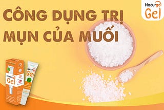 [Review] Chi tiết 7 cách trị mụn bằng muối hiệu quả an toàn ngay tại nhà!